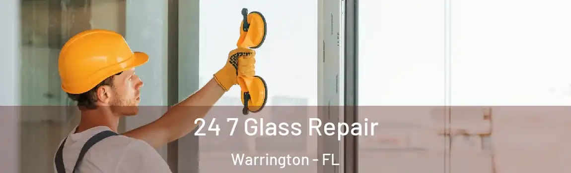 24 7 Glass Repair Warrington - FL