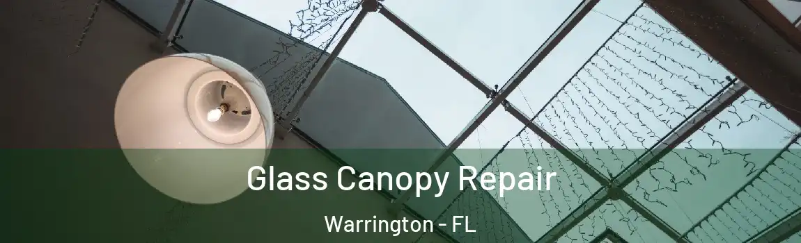  Glass Canopy Repair Warrington - FL
