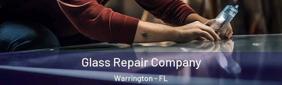 Glass Repair Company Warrington - FL