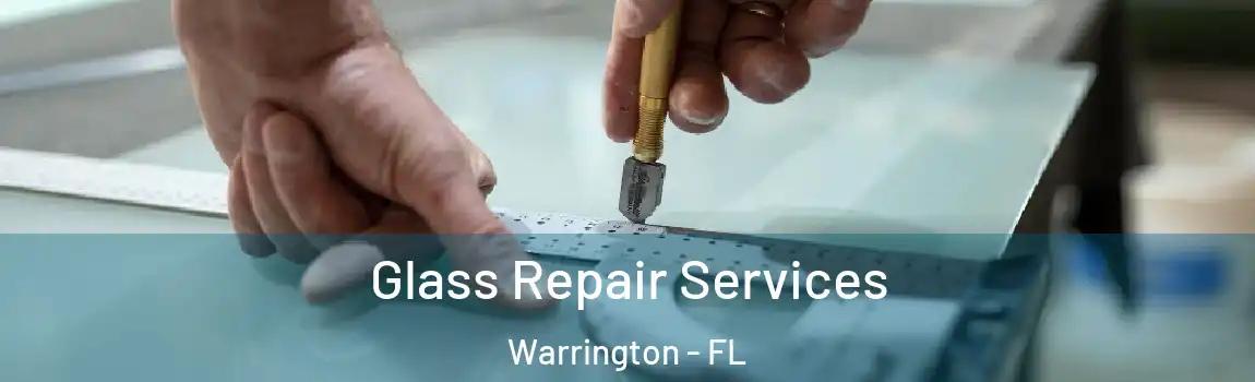 Glass Repair Services Warrington - FL