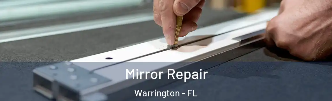  Mirror Repair Warrington - FL